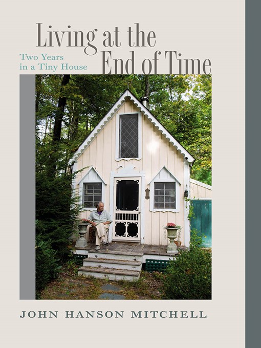 Title details for Living at the End of Time by John Hanson Mitchell - Available